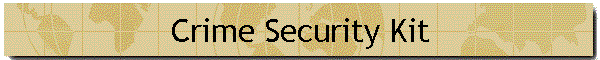 Crime Security Kit