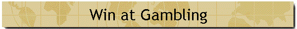 Win at Gambling