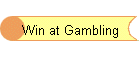 Win at Gambling