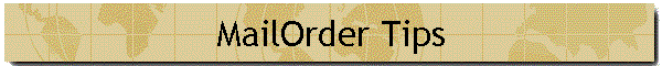 MailOrder Tips