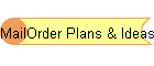 MailOrder Plans & Ideas