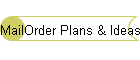 MailOrder Plans & Ideas