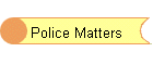 Police Matters